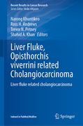 Liver Fluke, Opisthorchis Viverrini Related Cholangiocarcinoma: Liver Fluke Related Cholangiocarcinoma