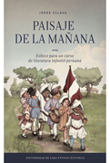 Paisaje de la Mañana. Esbozo Para un Curso de Literatura Infantil Peruana