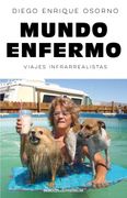 Mundo enfermo. Viajes infrarrealistas (in Spanish)