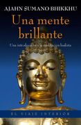 Una Mente Brillante: Una Introducción a la Meditación Budista