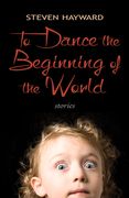To Dance the Beginning of the World: Stories (en Inglés)