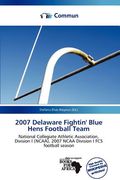 2007 delaware fightin' blue hens football team (en Inglés)