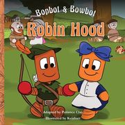 Bopbot & Bowbot - Robin Hood (en Inglés)