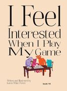 I Feel Interested When i Play my Game