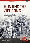 Hunting the Viet Cong: Volume 2: The Fall of Diem and the Collapse of the Strategic Hamlets 1961-1964 (en Inglés)