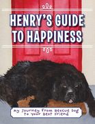 Henry's Guide to Happiness: My Journey From Rescue dog to Your Best Friend (en Inglés)