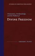 Omniscience, Foreknowledge, and the Problem of Divine Freedom (en Inglés)