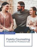 Family Counseling: A Guide for Professionals (en Inglés)