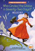 Who Circled the Globe in Seventy-Two Days? Nellie Bly: A Who HQ Graphic Novel (en Inglés)