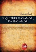 Si Quieres más Amor, da más Amor