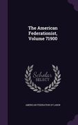 The American Federationist, Volume 71900 (en Inglés)