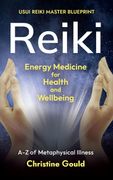 Reiki - Energy Medicine for Health & Wellbeing. Energy Medicine for Health & Wellbeing