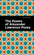 The Poems of Alexander Lawrence Posey (en Inglés)