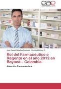 Rol del Farmaceutico O Regente En El Ano 2012 En Boyaca - Colombia