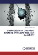 Shakespearean Outsiders’ Rhetoric and Keats' Negative Capability (en Inglés)