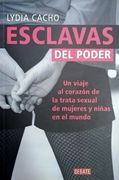 Esclavas del poder. Un viaje al corazón de la trata sexual de mujeres y niñas en el mundo
