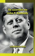 Se souvenir de John F. Kennedy (en Francés)
