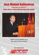 José Manuel Ballesteros. Entrenador de Atletismo: Figura Clave en el Desarrollo del Medio Fondo Español: 62 (Biblioteca de Autor)