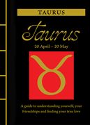 Taurus: A Guide to Understanding Yourself, Your Friendships and Finding Your True Love (en Inglés)