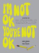 I'm Not Ok, You're Not Ok (Fill-In Book): Activities for Bad Days, Sad Days, and Stark-Raving Mad Days (en Inglés)
