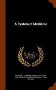 A System of Medicine (en Inglés)