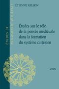 Etudes Sur Le Role de la Pensee Medievale Dans La Formation Du Systeme Cartesien (en Francés)
