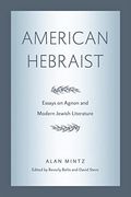American Hebraist: Essays on Agnon and Modern Jewish Literature (Dimyonot: Jews and the Cultural Imagination)