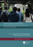 The Future of the Past: Paths Towards Participatory Governance for Cultural Heritage (Built Heritage Research and Practices) 