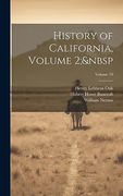 History of California, Volume 2; Volume 19 (en Inglés)