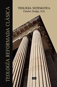 Teología Sistemática de Charles Hodge (Ed. Rústica)