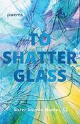 To Shatter Glass (en Inglés)