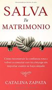 Salva tu Matrimonio: Cómo Reconstruir la Confianza Rota y Volver a Conectar con tu Cónyuge sin Importar Cuánto se Haya Alejado