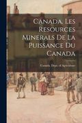 Canada. Les Resources Minerals De La Puissance Du Canada (en Inglés)