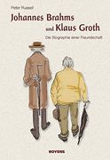 Johannes Brahms und Klaus Groth: Die Biografie einer Freundschaft (en Alemán)