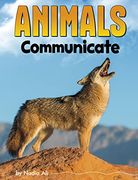 Animals Communicate (Animal Societies) (en Inglés)