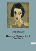 Human Nature And Conduct (en Inglés)