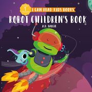 Robot Children's Book: I Can Read Books For Kids Level 1