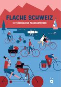 Flache Schweiz: 33 Vergnügliche Fahrradtouren (en Alemán)