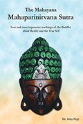 The Mahayana Mahaparinirvana Sutra: Last and Most Impressive Teachings of the Buddha About Reality and the True Self (en Inglés)