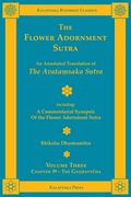 The Flower Adornment Sutra - Volume Three: An Annotated Translation of the AvataṂSaka Sutra With a Commentarial Synopsis of the Flower Adornment Sutra (Kalavinka Buddhist Classics) (en Inglés)
