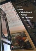 Escola Dadministracio Publica de Catalunya. Cent Anys (1912-2012) (en Catalán)