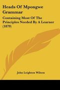 heads of mpongwe grammar: containing most of the principles needed by a learner (1879) (en Inglés)