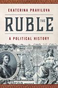 The Ruble: A Political History (en Inglés)