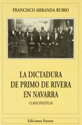 La Dictadura de Primo de Rivera en Navarra: Claves Políticas(978) (in Spanish)
