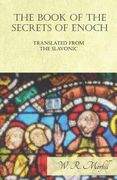 The Book of the Secrets of Enoch Translated from the Slavonic (en Inglés)