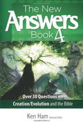 The New Answers Book Vol. 4: Over 30 Questions on Evolution/Creation and the Bible