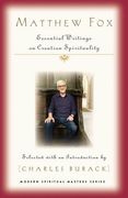 Matthew Fox: Essential Writings on Creation Spirituality (Modern Spiritual Masters)