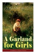 A Garland for Girls (Children's Classics Series) (en Inglés)