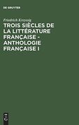 Trois Siècles de la Littérature Française - Anthologie Française i (en Francés)