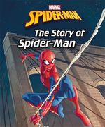 Marvel Spider-Man: The Story of Spider-Man (Illustrated Picture Book) (en Inglés)